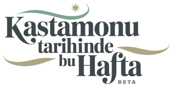 KASTAMONU TARİHİNDE BU HAFTA-01